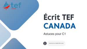 Découvrez nos astuces et méthodes pour réussir l’écrit TEF Canada niveau C1 et maximiser votre score. Préparez-vous efficacement dès maintenant.