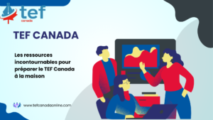 Préparez le TEF Canada à la maison avec les meilleures ressources, conseils pratiques et exercices pour maximiser votre score.