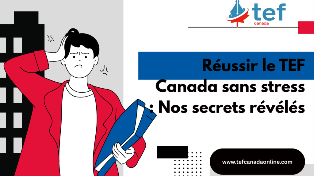 Découvrez nos secrets pour réussir le TEF Canada sans stress et atteindre votre objectif NCLC rapidement avec des conseils pratiques et des exercices ciblés.