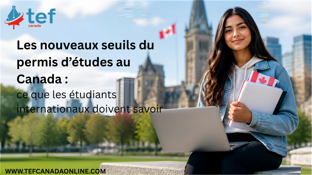 Découvrez les nouveaux seuils du permis d’études Canada 2026 : fonds, PAL/TAL, plafond et exigences à connaître.